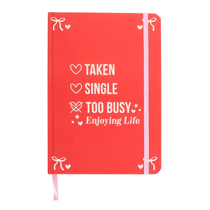 Single, Taken, Too Busy Enjoying Life A5 Notebook